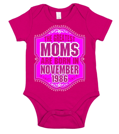 The Greatest Moms Are Born In November 1986 Short Sleeve Baby One-Piece