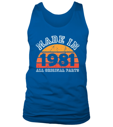made in 1981 birthday all original parts 40th Men's Tank Top