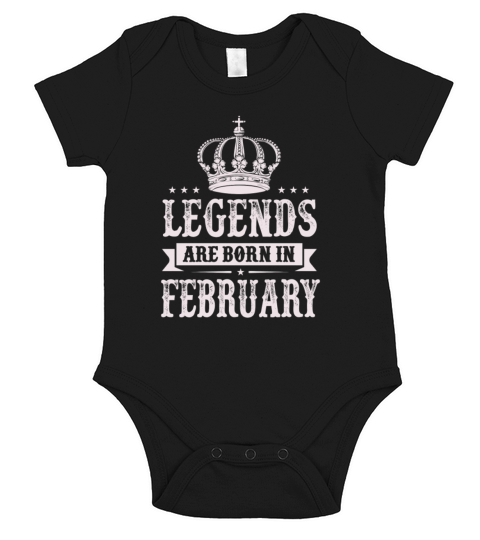 Legends Are Born In February Short Sleeve Baby One-Piece