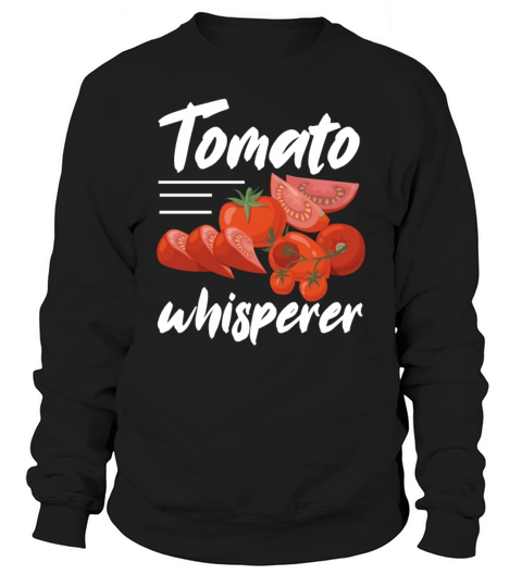 Tomatoes Whisperer Gardener Gardening Men's Sweatshirt