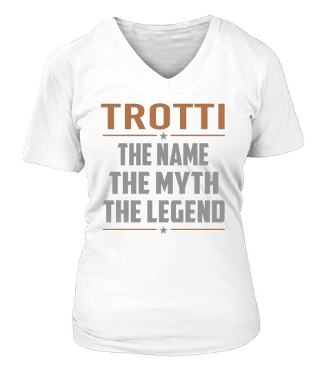 TROTTI The Name The Myth The Legend Name Shirts V-neck T-Shirt Woman