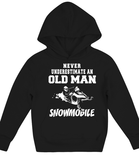 Never Underestimate An Old Man With A Snowmobile T-shirt Kids Hoodie