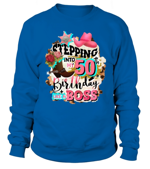 50th Birthday Like a Boss Rodeo Cowgirl Women's Sweatshirt