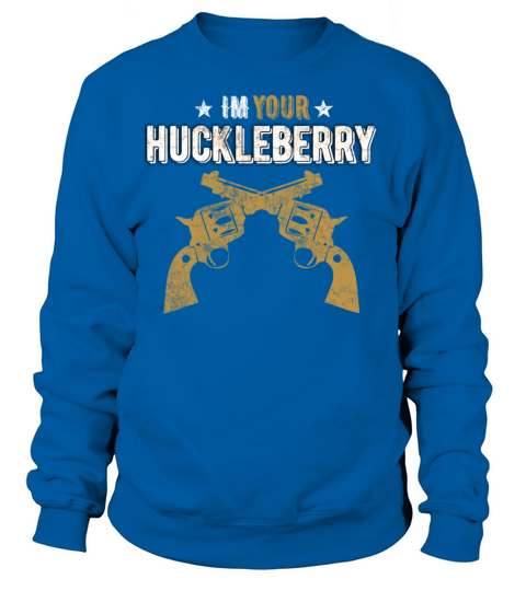 Im your huckleberry distressed wester movie quote Women's Sweatshirt