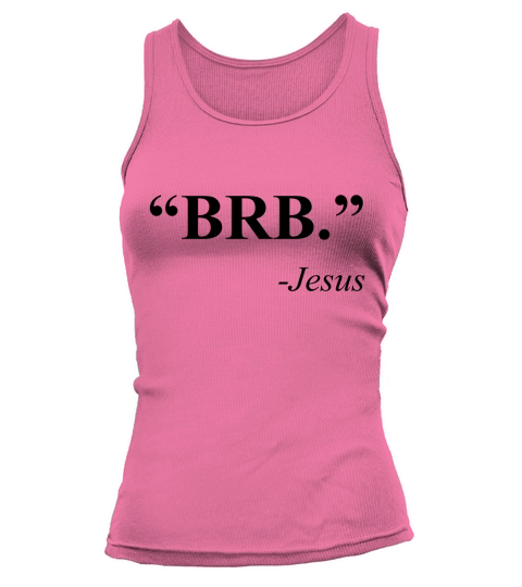 BRB Jesus Funny Easter Christian Religious Tank top Woman
