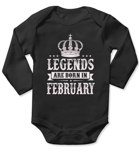 Legends Are Born In February Long Sleeve Baby One-Piece