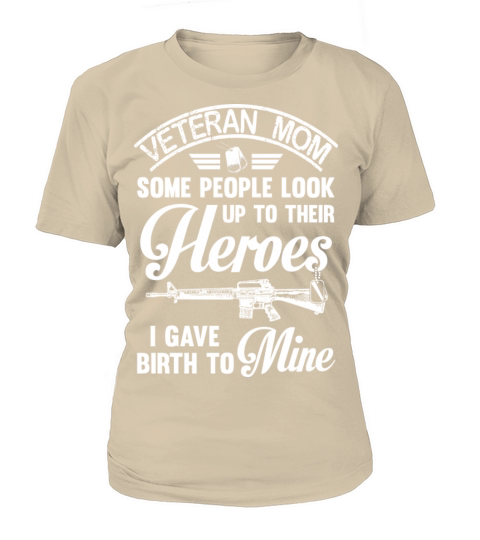 Veteran mom - I gave birth to my hero Women's T-Shirt