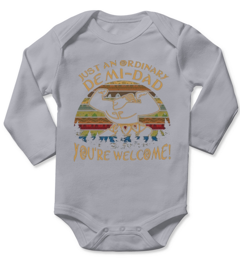 ust-An Ordinary Demi Dad You Are welcome Vintage Long Sleeve Baby One-Piece