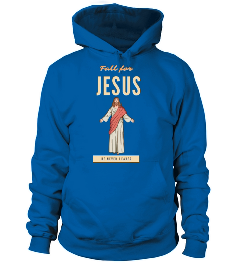 Fall for jesus he never leaves Women's Hoodie