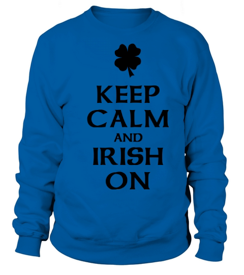 Keep Calm and Irish On Women's Sweatshirt