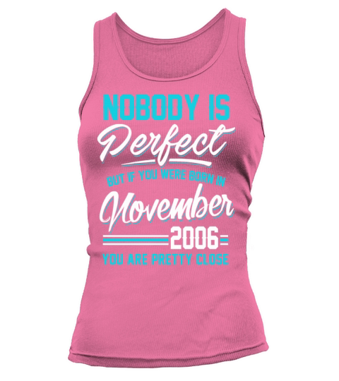 Born In November 2006 Pretty Close Perfect Women's Tank Top