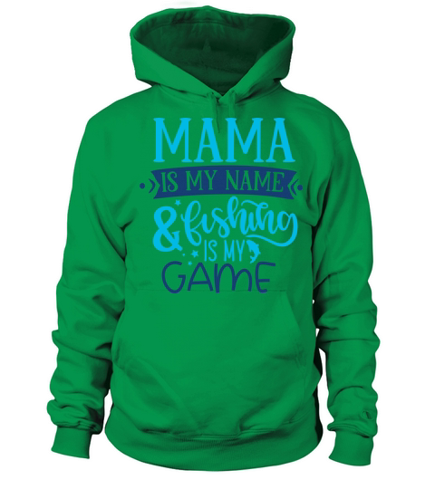 Clothing For Fisherman Mama Is My Name Fishing Women's Hoodie