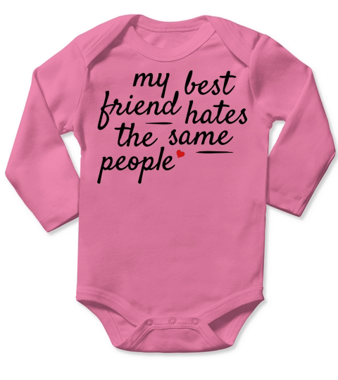 My best friend hates the same people Long Sleeve Baby One-Piece