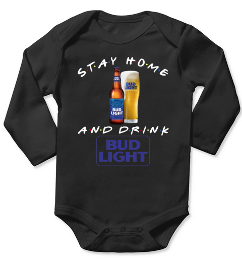 Stay Home And Drink Bud Light Long Sleeve Baby One-Piece