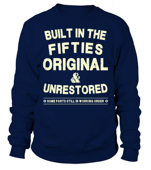 Built In The Fifties - Original - Unrestored Men's Sweatshirt