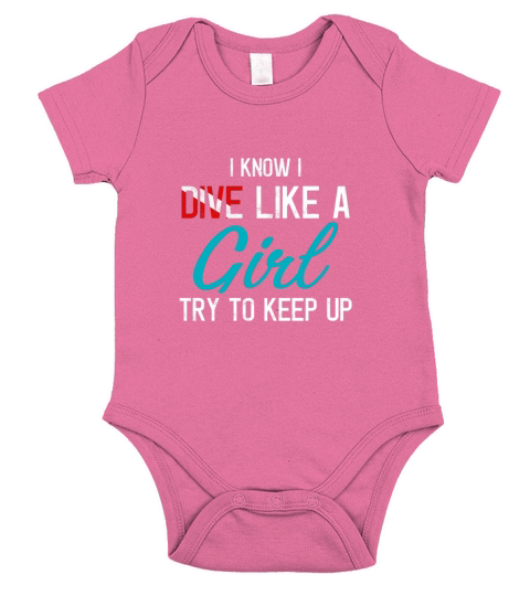 Scuba Diving I Know I Dive Like A Girl Short Sleeve Baby One-Piece