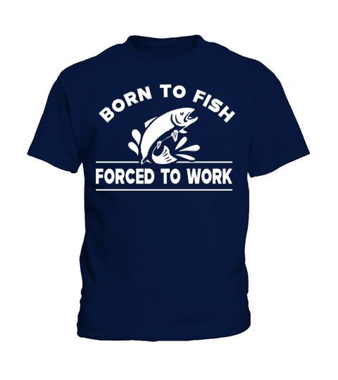 Fishing - Born to fish forced to work Kids T-Shirt
