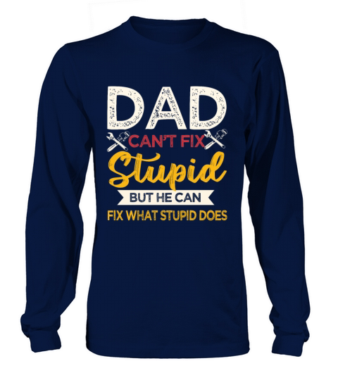 Dad Cant Fix Stupid Women's Long Sleeve