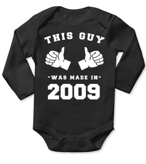 This Guy was made in 2009 Birthday Shirt Long Sleeve Baby One-Piece