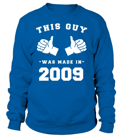 This Guy was made in 2009 Birthday Shirt Women's Sweatshirt
