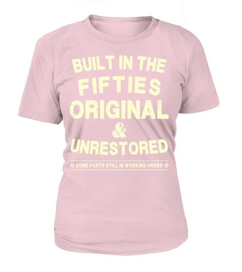 Built In The Fifties - Original - Unrestored Women's T-Shirt