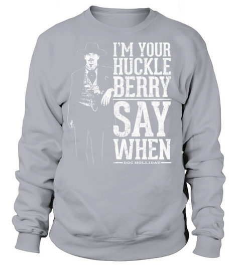 Im Your Huckleberry say Women's Sweatshirt