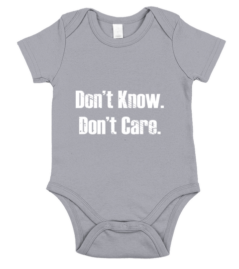 Dont Know Dont Care T-Shirt Short Sleeve Baby One-Piece