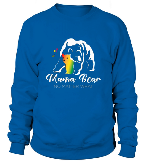 Proud Mom No Matter What LGBTQ LGBT Mom Pride Mama Bear Women's Sweatshirt