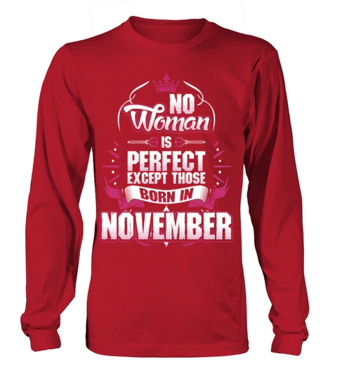 No Woman Is Perfect Born In November Men's Long Sleeve