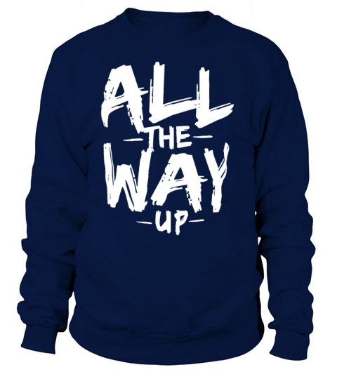 I m All The Way Up Mens Rap Hip Hop Culture Dope Women's Sweatshirt