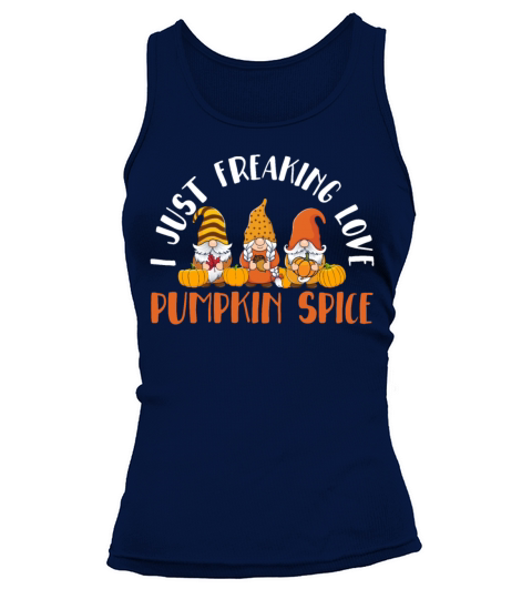 I Just Freaking Love Pumpkin Spice Thanksgiving Women's Tank Top