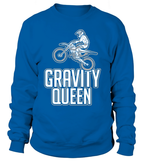 Gravity Queen Motobike Girl Woman T-Shirt Gift Women's Sweatshirt
