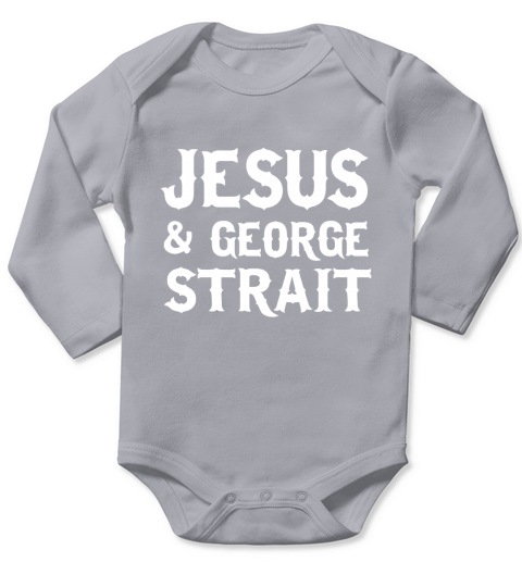 JESUS AND GEORGE STRAIT Long Sleeve Baby One-Piece
