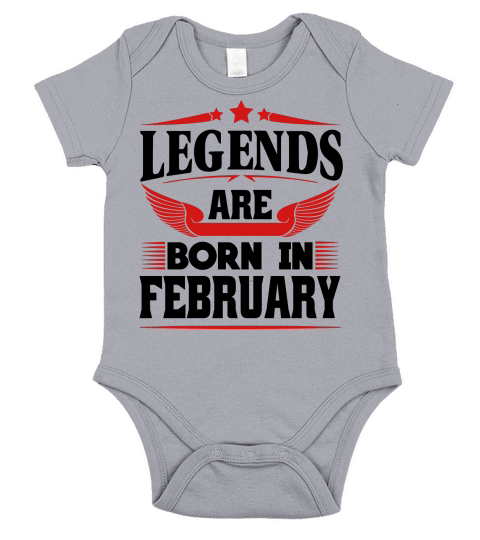 Legends Are Born In February Short Sleeve Baby One-Piece
