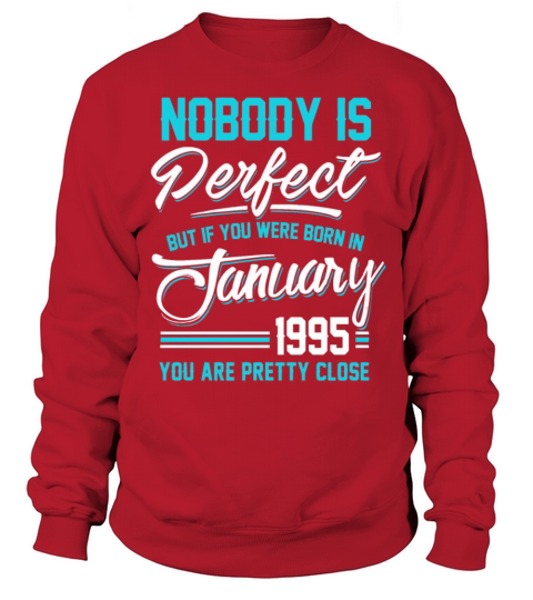 January 1995 You are pretty close perfect Men's Sweatshirt