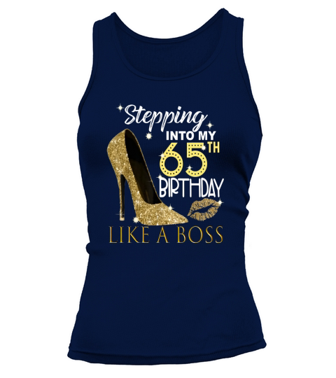 Stepping Into My 65th Birthday Like A Boss Bday Gift Tank top Woman