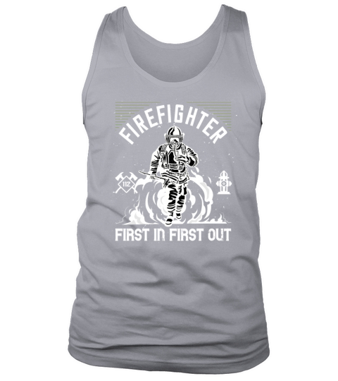 Firefighter Firemen Quotes - First In Last Out Men's Tank Top
