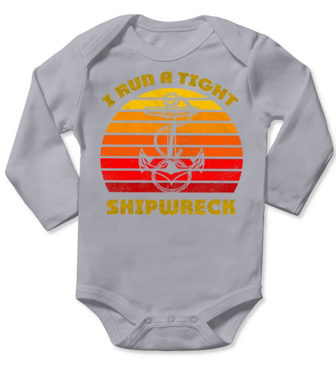 i run a tight shipwreck Funny Retro Vintage gift Long Sleeve Baby One-Piece