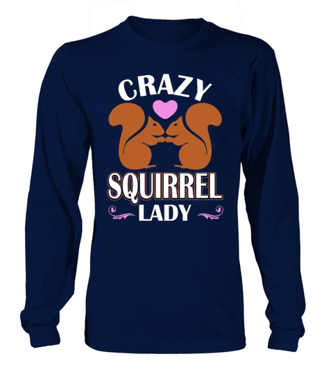 Crazy Squirrel Lady Shirt201754100442 Long sleeved Unisex