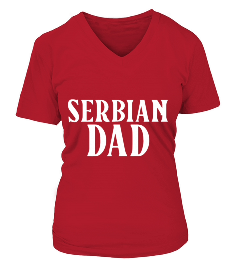Serbian Father Serbian Slavic Serbia Women's V-Neck T-shirt