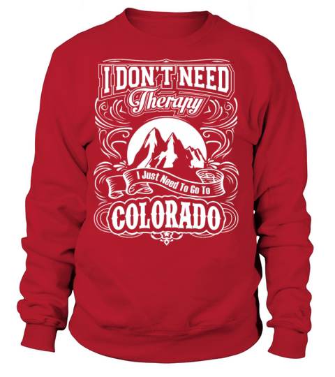 Colorado - Colorado - i just need to go to color Women's Sweatshirt