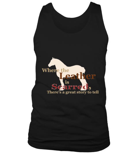 Draft Horse - Where the leather is scarred Tank Top Unisex