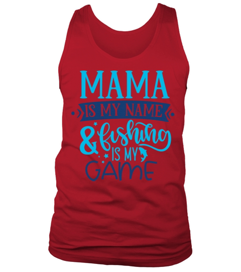 Clothing For Fisherman Mama Is My Name Fishing Men's Tank Top