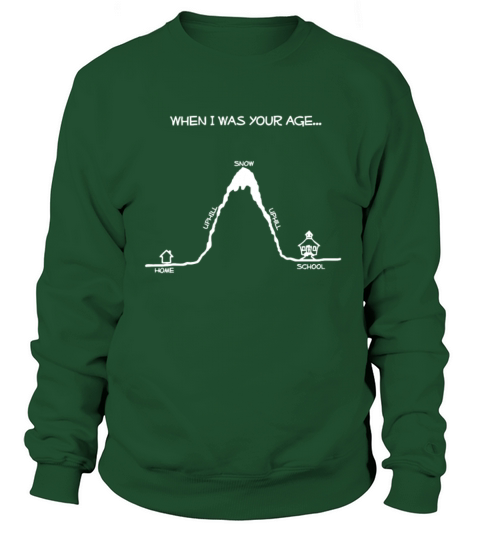 When I Was Your Age Women's Sweatshirt