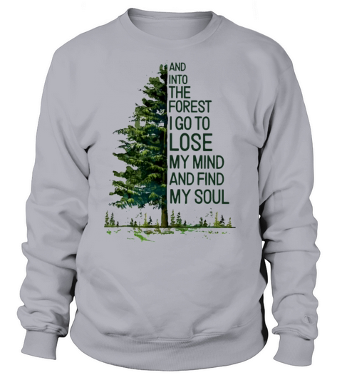 And into the forest i go to lose my mind and find Women's Sweatshirt