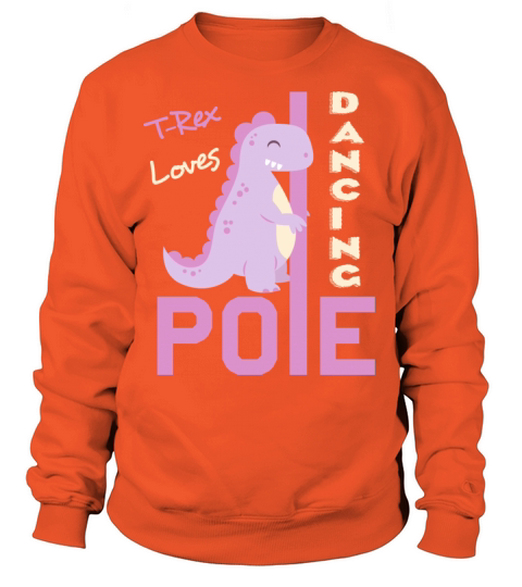 Funny T-Rex Theme - Loves Pole Dancing - Dinosaur Women's Sweatshirt