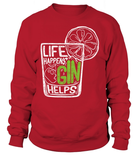 Life Happens Gin Helps Women's Sweatshirt