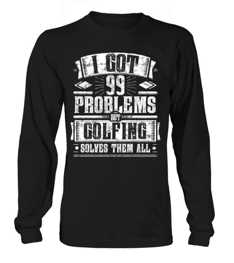 99 Problems but Golfing Solves Them Funny Tee Women's Long Sleeve