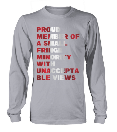 Proud Member Of A Small Fringe Minority With Unacc Long sleeved Unisex