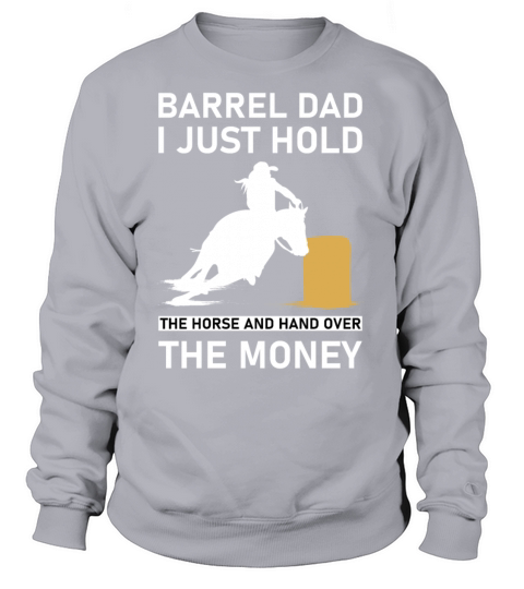 Barrel Dad I Just Hold The Horse and hand Women's Sweatshirt